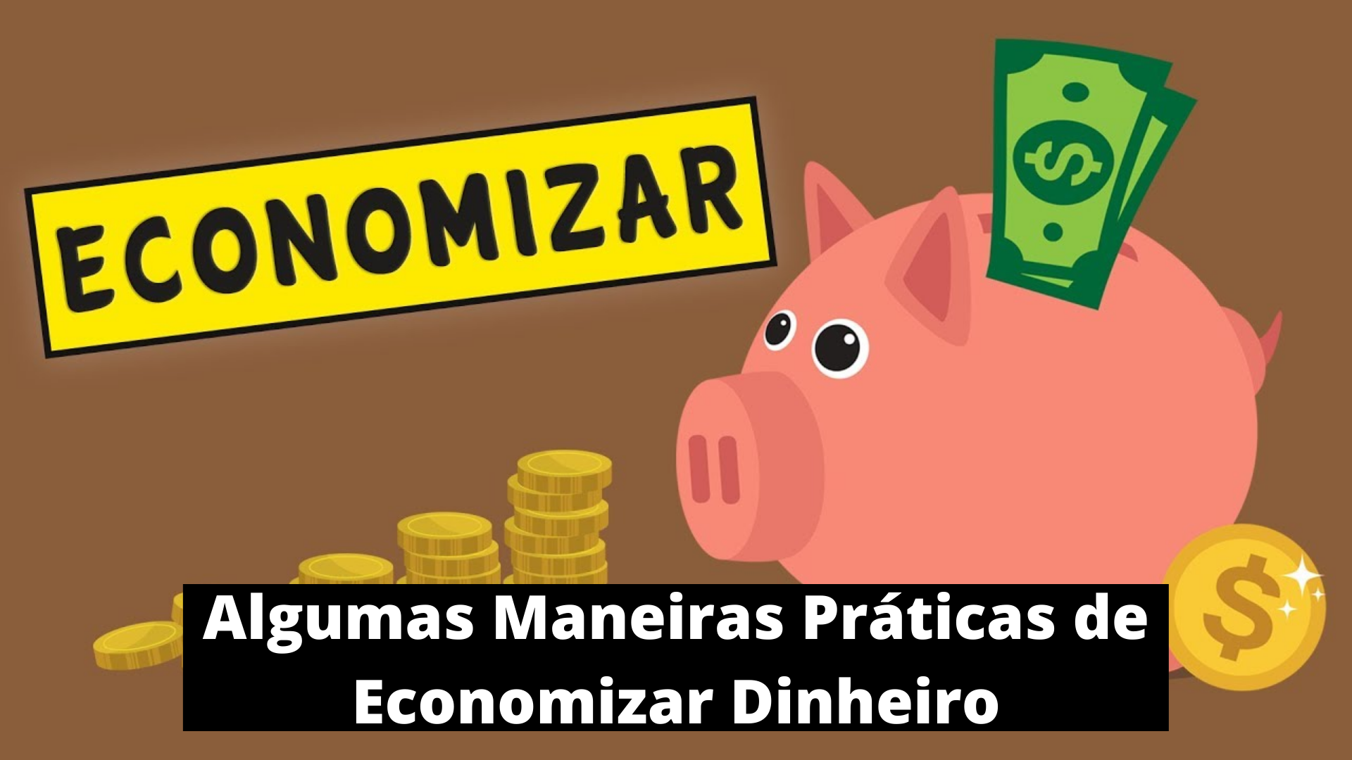 Algumas Maneiras Práticas De Economizar Dinheiro